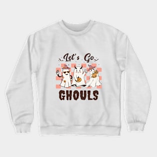 Let's Go Ghouls Crewneck Sweatshirt